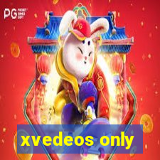 xvedeos only
